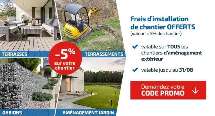 Frais d’installation de chantier offerts (valeur = 5% du chantier)